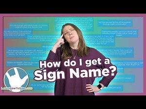 How Do You Get a Sign Name? ASL Frequently Asked Questions