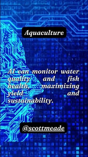AI in Aquaculture: Optimizing Fish Farming for Maximum Yield and Sustainability