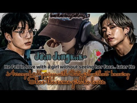 [1/2]🥀He fell in love with girl without seeing her face later he Arranged Marriage with girl without