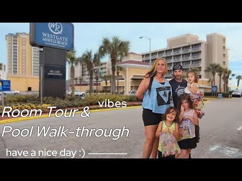 Westgate Oceanfront Resort Room Tour and Pool| Myrtle Beach, South Carolina