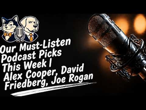 The Ultimate Podcast: Must-Listen Podcast Picks This Week | Alex Cooper, David Friedberg, Joe Rogan