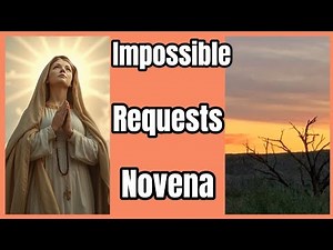 Impossible Requests Novena