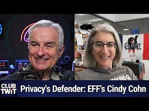 Club TWiT: Privacy's Defender - EFF's Cindy Cohn on 30 Years of Digital Surveillance Battles
