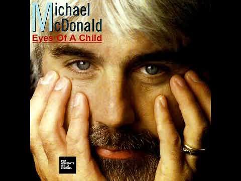 Michael McDonald - Eyes Of A Child (LYRICS)
