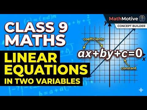 Class 9 Maths NCERT |Linear Equations in Two Variables | Full Concept & Basics