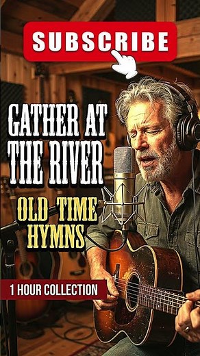 Shall We Gather at the River 1 HOUR Old Time Acoustic Country Hymns