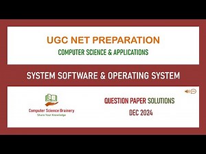 Dec 2024 - Unit 5 - System Software and Operating System - UGC NET Computer Science Solutions