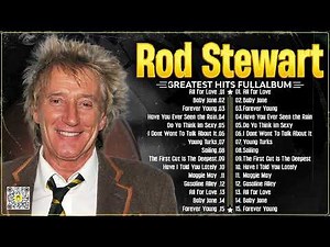 The Best of Rod Stewart – Legendary Ballads That Touch the Soul