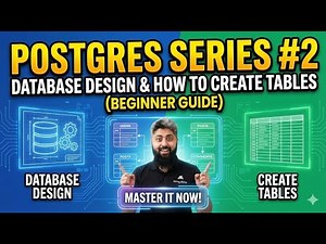 Postgres Series #2 – Database Design & How to Create Tables