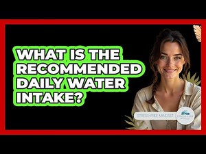 What Is The Recommended Daily Water Intake?