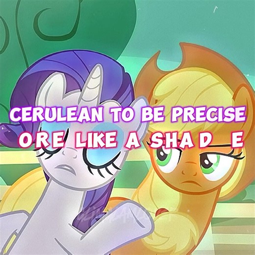 “More like a shade of cerulean” || MLP edit || Levitating - Dua Lipa