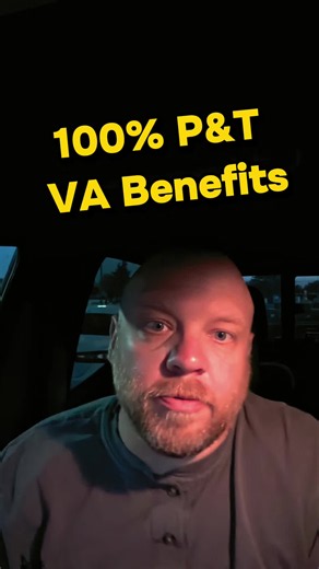 100% P&T VA Benefits: What It Means for You & Your Family