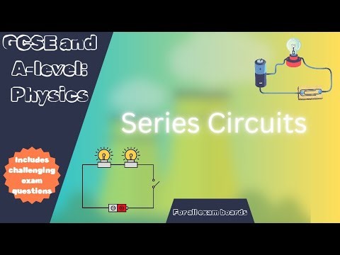 AQA, Edexcel, Eduqas and OCR GCSE and A-Level Physics Series Circuits