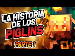 La Historia de los Piglins de Minecraft - PARTE 1