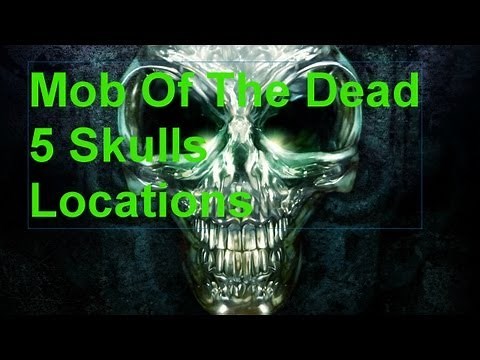 Black Ops 2 Zombies Mob Of The Dead 5 Skulls Locations