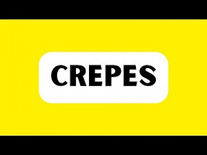 How to Pronounce Crepes (Correctly)