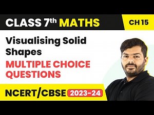 Visualising Solid Shapes - Multiple Choice Questions (MCQs) | Class 7 Maths Chapter 15