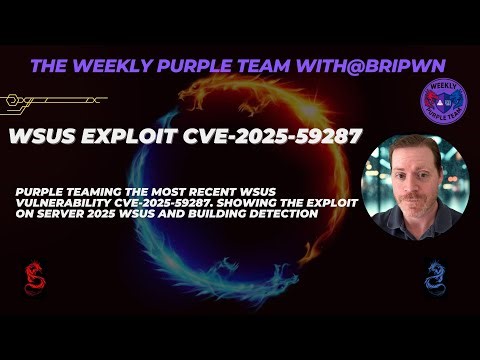 🚨 CVE-2025-59287: Purple Teaming the Critical WSUS RCE Vulnerability