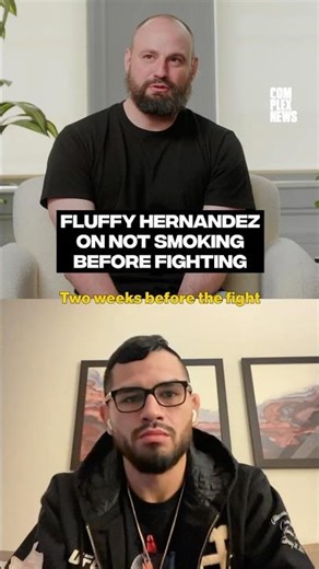 Fluffy Hernandez on not smoking before fighting #complexnews