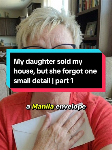 My daughter sold my house, but she forgot one small detail | part 1. #storytime #storytelling #familystorytime #stories
