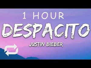 [1 HOUR 🕐 ] Justin Bieber - Despacito (Lyrics) Letra ft Luis Fonsi & Daddy Yankee