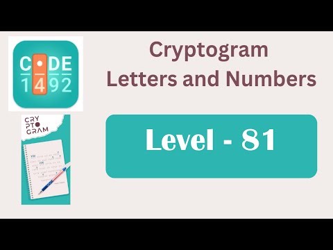 Cryptogram Level 81 | Cryptogram Letters and Numbers Answers