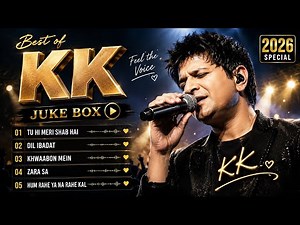 Best of KK 2026 | Kk songs | Juke box | Best Bollywood songs of Kk 2026 | Kk hit songs 2026