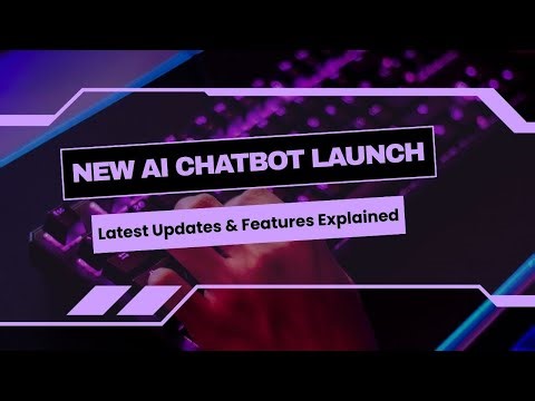 New AI Chatbot Launch | Latest Updates & Features Explained
