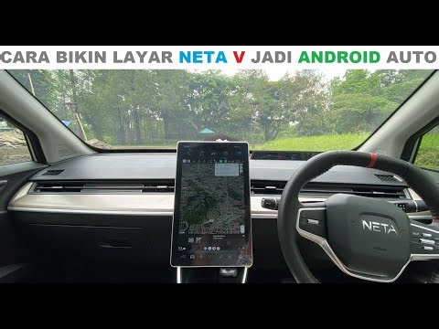 Cara Bikin HeadUnit NETA V jadi Android Auto