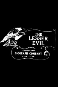 The Lesser Evil (1912) - Movie