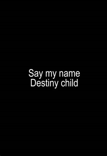 Say My Name by Destiny's Child: Lyrics and Meaning