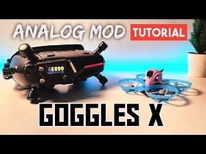 Goggles X Analog MOD (Tutorial)