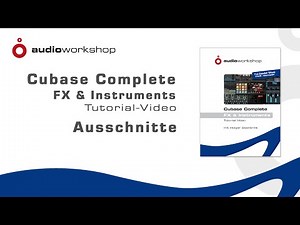 Cubase Complete FX & Instruments Tutorial Ausschnitte
