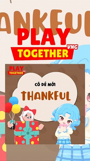 Mã CÔ DÉ THANKFUL trong Play Together VNG