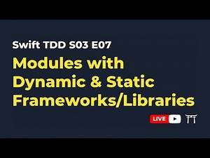 S03E07: Differences in Dynamic & Static Frameworks/Libraries | Professional iOS Engineering Series