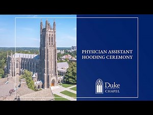 Duke Physician Assistant Program Hooding and Certificate Ceremony 2024