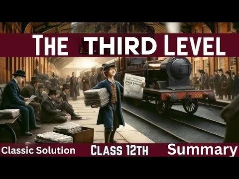 🎬 The Third Level Class 12 Animation | Full Summary, Explanation & Important Q&A | Jack Finney .