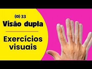 #33 Visão dupla | Diplopia | Exercícios visuais