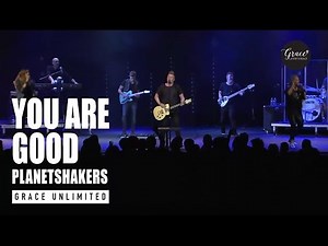 You Are Good - Planetshakers - Live at Bethel Church Redding