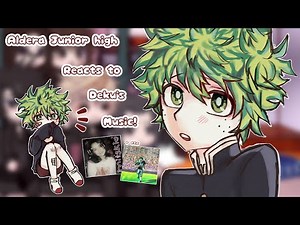 Aldera Junior High reacts to Deku’s Music || 2X || MHA