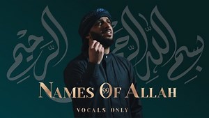 MP3 DOWNLOAD: Muad - 99 Names Of Allah (Vocals Only) [  Lyrics] | CeeNaija