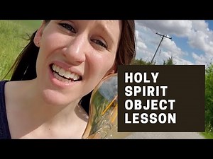 Holy Spirit Object Lesson