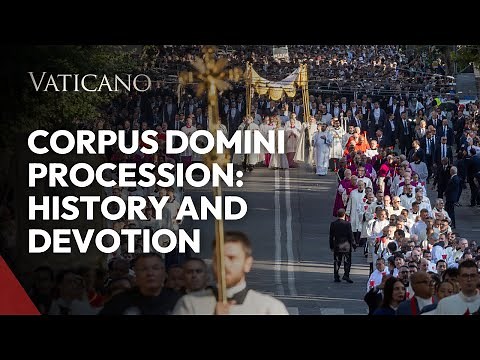 Corpus Christi in Rome: The Eucharistic Miracle and the Pope’s Procession Through the Streets