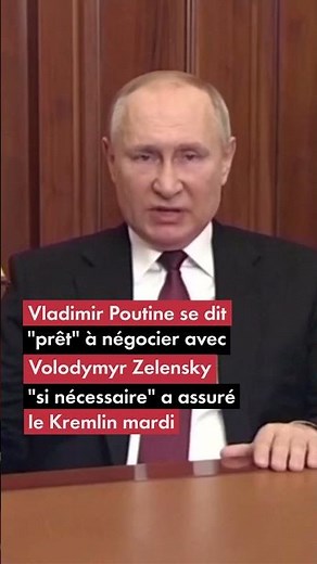 Vladimir Poutine se dit "prêt" à négocier avec Volodymyr Zelensky "si nécessaire"