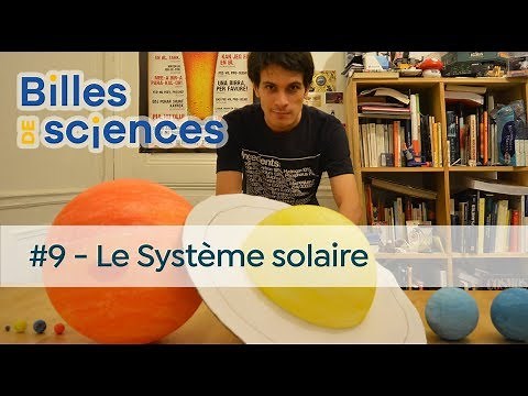 Billes de Sciences #9 : Sébastien Carassou - Le Système solaire