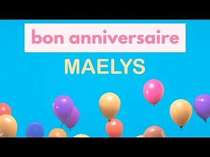 Maëlys - Chanson d'Anniversaire Personnalisée