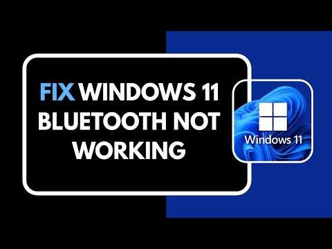 HOW TO FIX WINDOWS 11 BLUETOOTH NOT WORKING