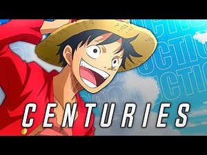 One Piece「AMV」- Centuries