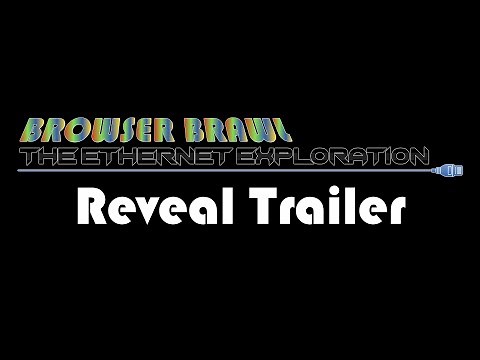 Browser Brawl: The Ethernet Exploration - Reveal Trailer