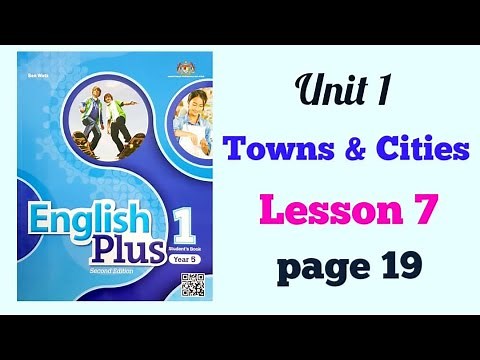 YEAR 5 ENGLISH PLUS 1: UNIT 1 - TOWNS AND CITIES | LESSON 7 | PAGE 19